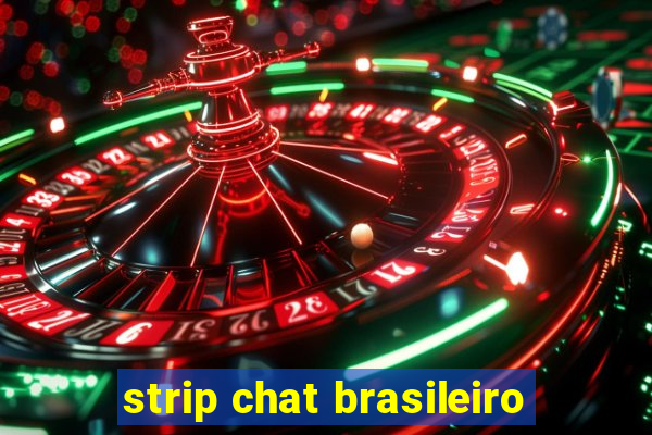 strip chat brasileiro